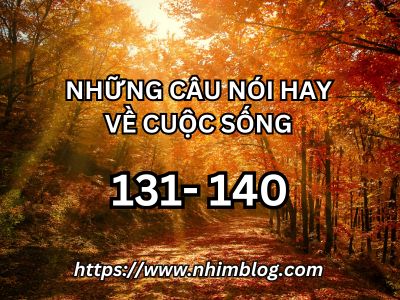 Những câu nói hay về cuộc sống 131-140