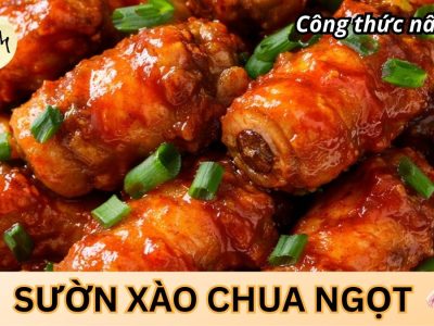 Sườn xào chua ngọt – Món ăn “Quốc dân”
