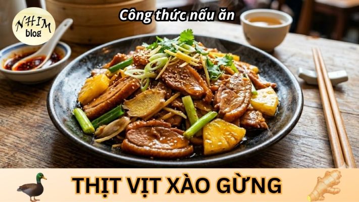 Thịt vịt xào gừng non - Bí quyết thịt mềm ngọt, thơm nức mũi